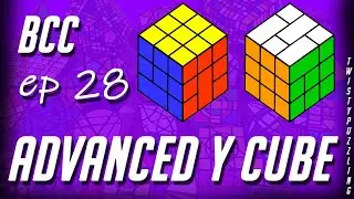 BCC Ep 28 - Advanced Y Cube