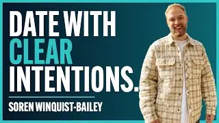 Date With Clear Intentions - Soren Winquist-Bailey | The Creative Struggle Podcast 15