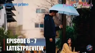Head Over Heels | Episode 6 - 7 Latest Preview | Cho Yi Hyun | Choo Young Woo {ENG SUB}