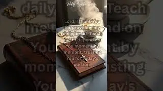 Give Us Today Our DAILY BREAD | Matthew 6:11 Prayer