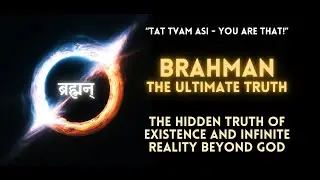 You Are Brahman: The Hidden Truth of Existence Revealed