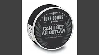 Can I Get an Outlaw