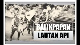 Balikpapan LAUTAN API #Operasi Oboe #KNIL Hindia Belanda #Divisi ke-7 Australia #SEKUTU #HISTORY