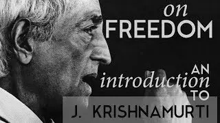 J. Krishnamurti - О свободе - Ознакомление с учением Д. Кришнамурти