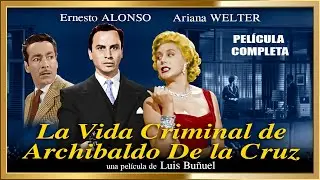 &ldquo;LA VIDA CRIMINAL DE ARCHIBALDO DE LA CRUZ&rdquo;  Restaurada en 4K  Pelicula completa