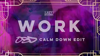 CALM DOWN REMA (OBD WORK EDIT) RIHANNA DRAKE