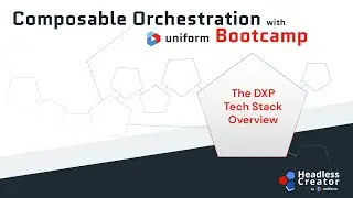 CDOBC Lesson 4: The DXP Tech Stack Overview