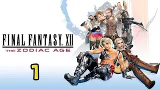 FINAL FANTASY XII: THE ZODIAC AGE - Parte 1 - Gameplay Walkthrough espa&ntilde;ol - (Sin comentarios)