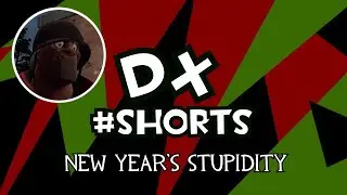 New Year's Stupidity [DX 