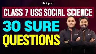 Class 7 | USS | Social science 30 sure questions