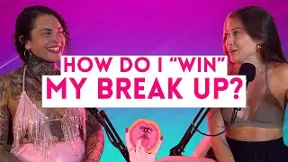 How do I win my breakup?