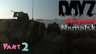 DayZ Overpoch Namalsk S1E2 - Tank wars!