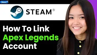 How to Link Apex Legends Account to Steam 2026 (Step By Step)