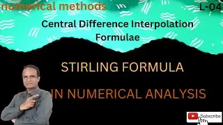 (video-44)Central Difference Interpolation Formulae/STIRLING FORMULA IN NUMERICAL ANALYSIS