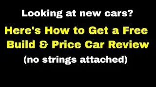 Get a Free Build & Price YouTube Car Review - Here's How - Online Car Configuration Tool