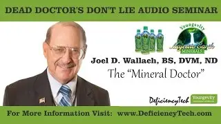 The Truth about  Health &ndash;  Minerals are the Key  - Dr Joel Wallach
