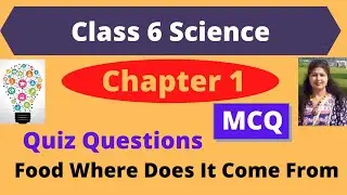 class 6 science chapter 1 mcq |  Food where does it comes from  MCQ | NCERT Class 6 Science Lesson 1