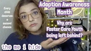Adoption Awareness Month: Foster Care Youth | The Me I Hide