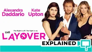 The Layover (2017) | Film Explained In Hindi/Urdu | Alexandra Daddario | Kate Upton