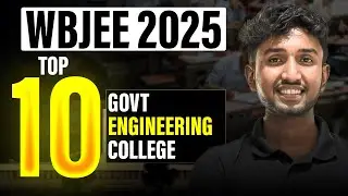 WBJEE 2025: Top 10 Govt Engineering College | WBJEE 2025 Choice Filling | WBJEE Counselling 2025