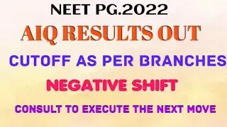 #NEET PG 2022 AIQ RESULTS  OUT/CUTOFF AS PER BRANCHES / NEGATIVE SHIFT@nk