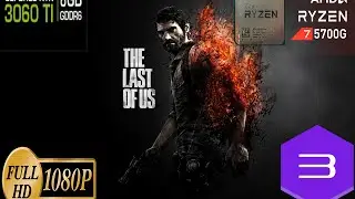 Ryzen 7 5700G~RPCS3~The last Of Us ~+Rtx 3060Ti ~1080P
