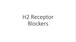 H2 Receptor Blockers - Pharmacology