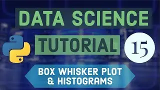 Data Science For Beginners with Python  15 -  Box Whisker Plot & Histograms