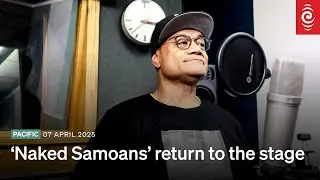 &lsquo;Naked Samoans&rsquo; return to the stage | RNZ