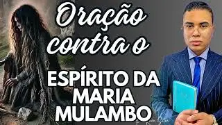 ORAÇÃO FORTE DE LIBERTAÇÃO CONTRA O ESPÍRITO DA MARIA MULAMBO | GUERRA ESPIRITUAL DE ALTO NÍVEL 🔥