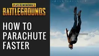 PlayerUnknown's Battlegrounds - How to Parachute Faster in PUBG