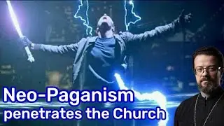 Neo-Paganism penetrates the Church