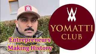 How Yomatti Club made me strong to think real big things | Entrepreneur’s Unity making global impact