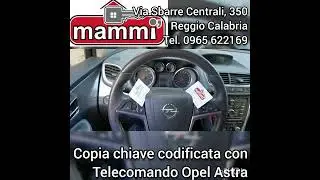 Copie chiavi codificate con codice e telecomando per auto Opel Astra a Reggio Calabria