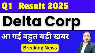 Delta corp share q1 result 2025 I delta corp share news I Delta corp share latest news today