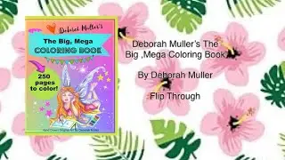Deborah Muller’s The Big , Mega Coloring Book by Deborah Muller - Flip Through