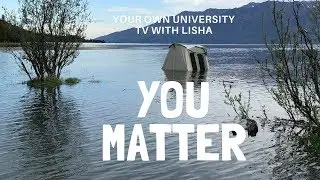 Do you believe you matter?  Y.O.U. tv with Lisha Antiqua