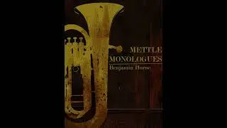 Mettle Monologues: Benjamin Horne
