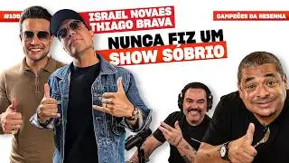 ISRAEL NOVAES, THIAGO BRAVA, VAMPETA e RICK BOLZANI | Campe&otilde;es da Resenha #109