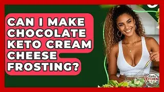 Can I Make Chocolate Keto Cream Cheese Frosting? - Keto Kitchen HQ
