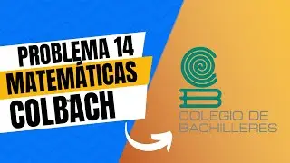 🟢 Ejercicio 14 (matem&aacute;ticas) EXACER COLBACH para hacer la prepa en un examen