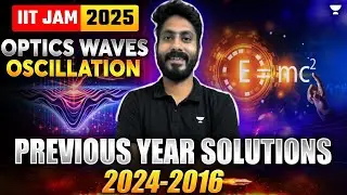 IIT JAM 2025 Optics Waves Oscillation Previous Year Solutions 2024-2016