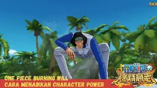 One Piece Burning Will | Tips Pemula | Cara Menaikkan Character Power