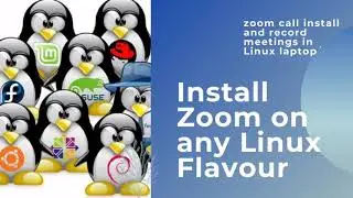 Install Zoom on any Linux Flavour| zoom in Linux Laptop/PC| Download and record Zoom calls in Linux