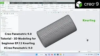 Creo Parametric 9.0 Tutorial - 3D Modeling for beginner EP.12 Knurling #ptc #creoparametric