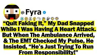 “Quit Faking It,” My Dad Snapped While I Was Having A Heart Attack. But When The Ambulance Arrived..