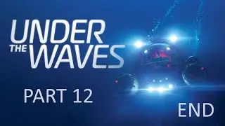 Under the Waves - Part 12 END - PS5 4K 60fps Gameplay