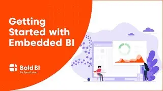 Getting Started with Embedded BI - Bold BI Tutorial for Beginners