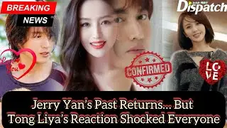When the Past Returns: Jerry Yan&rsquo;s Ex Sparks Drama for Tong Liya