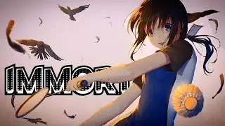 【AMV】- Immortal